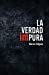 Imagen del vendedor de La Verdad Impura (Spanish Edition) [Soft Cover ] a la venta por booksXpress