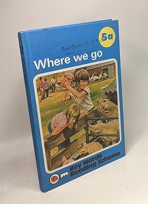 Seller image for Where we go - Key Words reading scheme 5a for sale by crealivres