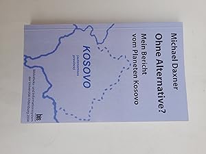 Bild des Verkufers fr Ohne Alternative? Mein Bericht vom Planeten Kosovo zum Verkauf von Der Buchfreund