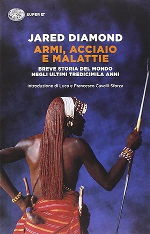 Armi, acciaio e malattie. Breve storia del mondo negli ultimi tredicimila anni