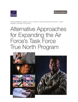 Seller image for Alternative Approaches for Expanding the Air Force's Task Force True North Program for sale by GreatBookPricesUK