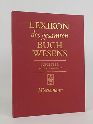 Seller image for Lexikon des gesamten Buchwesens LGB2: Register zu den Bnden I bis IV: "A" bis "Lyser". for sale by ANTIQUARIAT Franke BRUDDENBOOKS