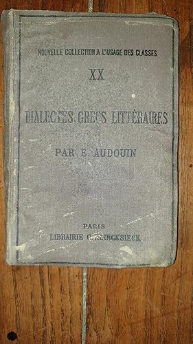 Seller image for Etude sommaire des dialectes grecs littraires (autres que l'attique) homrique, nouvel-ionien, dorien, olien for sale by AHA BOOKS