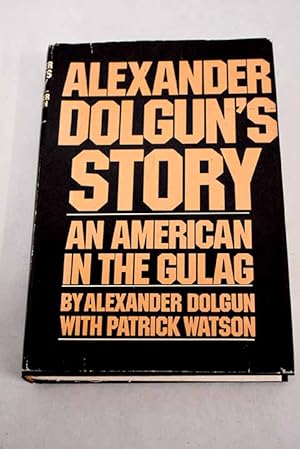 Imagen del vendedor de Alexander Dolgun's story a la venta por Alcaná Libros