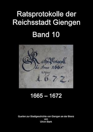 Bild des Verkufers fr Ratsprotokolle Giengen Band 10 (1665-1672) : DE zum Verkauf von AHA-BUCH GmbH