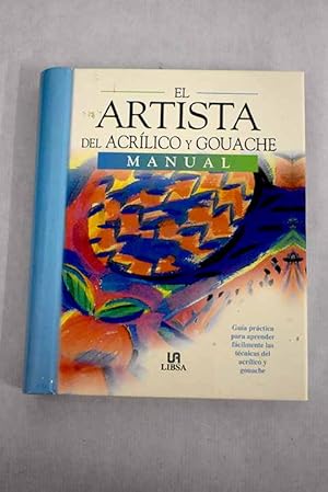 Immagine del venditore per El artista del acrlico y gouache venduto da Alcan Libros