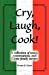 Seller image for Cry, Laugh, Cook!: A Collection of Essays, Conversations, and Conte Family Recipes [Soft Cover ] for sale by booksXpress