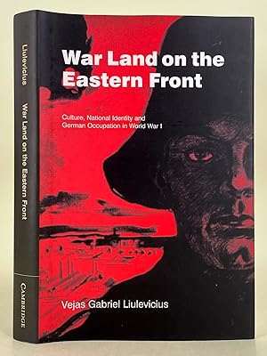 Bild des Verkufers fr War Land on the Eastern Front; culture, national identity, and German occupation in World War1 zum Verkauf von Leakey's Bookshop Ltd.