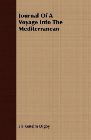 Imagen del vendedor de Journal of a Voyage Into the Mediterranean by Digby, Kenelm, Digby, Sir Kenelm [Paperback ] a la venta por booksXpress