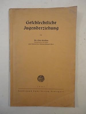 Seller image for Geschlechtliche Jungenderziehung, von Dr. Otto Kersten (Oberregierungsrat und Direktor) unter Mitarbeit von Assessorin Hildegard Meyer * Sonderdruck aus: Kersten, Praxis der Erziehungsberatung for sale by Galerie fr gegenstndliche Kunst