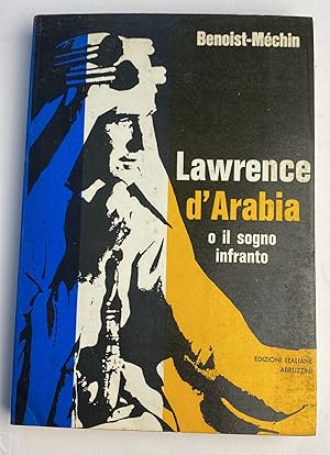 Lawrence d'Arabia o il sogno infranto