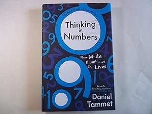 Image du vendeur pour Thinking in Numbers: How Maths Illuminates Our Lives mis en vente par Carmarthenshire Rare Books