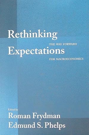 Bild des Verkufers fr Rethinking Expectations: The Way Forward for Macroeconomics zum Verkauf von Miliardi di Parole