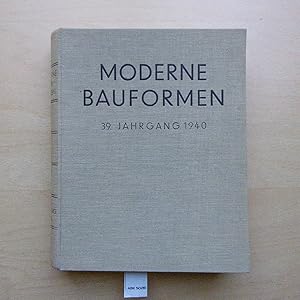 Moderne Bauformen. Monatshefte für Architektur und Raumkunst. 39. Jahrgang 1940.