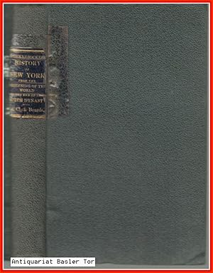 A History of New York from the Beginning of the World to the End of the Dutch Dynasty .