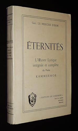 Seller image for Eternits : L'Oeuvre lyrique intgrale et complte du Pote Kammermor for sale by Abraxas-libris
