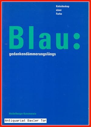 Bild des Verkufers fr Blau : Kaleidoskop einer Farbe. zum Verkauf von Antiquariat Basler Tor