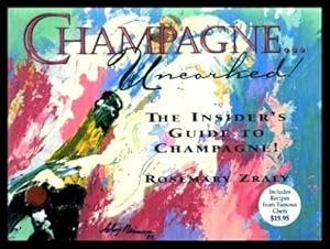 Seller image for CHAMPAGNE. UNCORKED - The Insider's Guide to Champagne - with Recipes for sale by W. Fraser Sandercombe