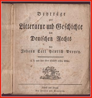 Beyträge zur Litteratur und Geschichte des Deutschen Rechts. I. II. und des IIIten Stücks erster ...