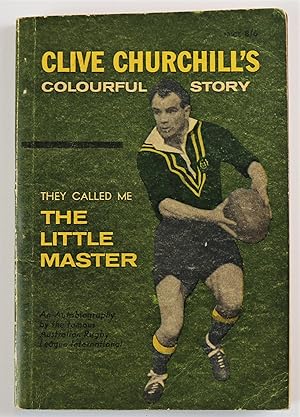 They Called Me The Little Master Clive Churchill's colourful story