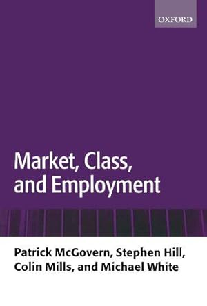 Image du vendeur pour Market, Class, And Employment mis en vente par WeBuyBooks