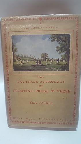 Imagen del vendedor de THE LONSDALE ANTHOLOGY OF SPORTING PROSE AND VERSE, Lonsdale Library Vol XII a la venta por Cambridge Rare Books