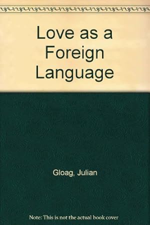 Bild des Verkufers fr Love as a Foreign Language zum Verkauf von WeBuyBooks