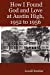 Bild des Verkufers fr How I Found God and Love at Austin High, 1952 to 1956 [Soft Cover ] zum Verkauf von booksXpress