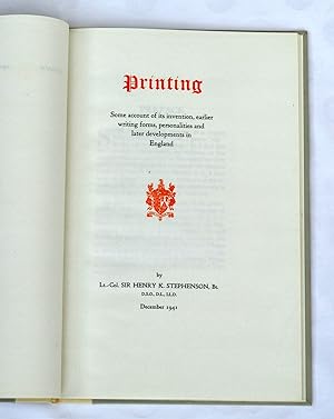Printing: Some account of its invention, earlier writing forms, personalities and later developme...