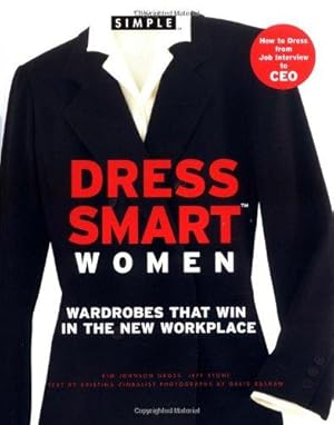 Seller image for Dress Smart Women: Wardrobes That Win in the New Workplace (Chic Simple) for sale by WeBuyBooks