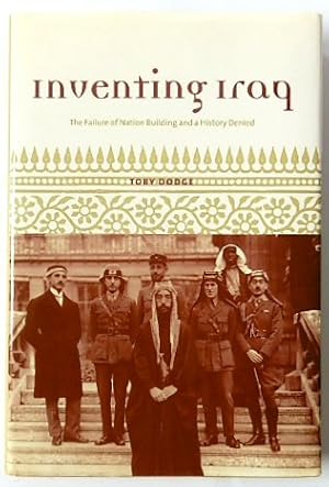 Bild des Verkufers fr Inventing Iraq: The Failure of Nation Building and a History Denied zum Verkauf von PsychoBabel & Skoob Books