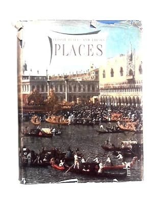 Seller image for Places: A Volume of Travel in Space and Time Places Which Have Delighted Intrigued and Intimidated Men for sale by World of Rare Books