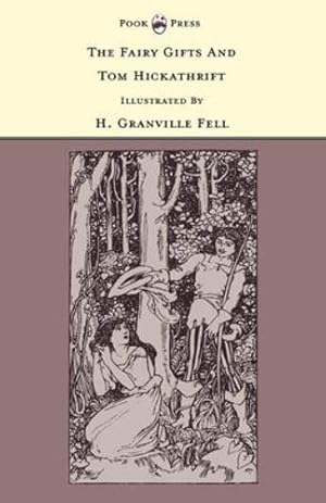 Seller image for The Fairy Gifts and Tom Hickathrift - Illustrated by H. Granville Fell (The Banbury Cross Series) [Soft Cover ] for sale by booksXpress