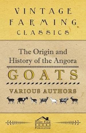 Bild des Verkufers fr The Origin and History of the Angora Goats by Various [Paperback ] zum Verkauf von booksXpress