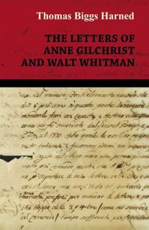 Bild des Verkufers fr The Letters of Anne Gilchrist and Walt Whitman [Soft Cover ] zum Verkauf von booksXpress