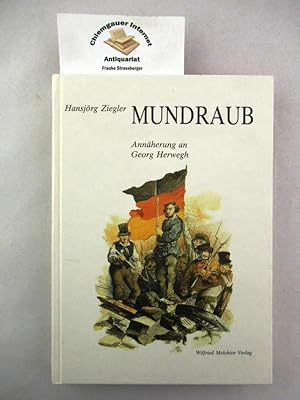 Imagen del vendedor de Mundraub : Annherung an Georg Herwegh. a la venta por Chiemgauer Internet Antiquariat GbR