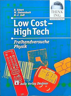 Low Cost - High Tech - Freihandversuche Physik. Anregungen für einen zeitgemässen Unterricht