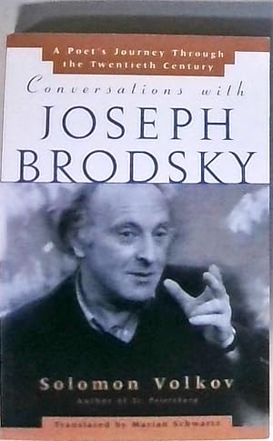 Bild des Verkufers fr Conversations with Joseph Brodsky: A Poets Journey Through The Twentieth Century zum Verkauf von Berliner Bchertisch eG