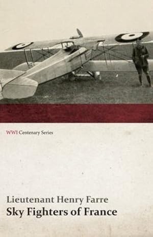 Bild des Verkufers fr Sky Fighters of France (WWI Centenary Series) [Soft Cover ] zum Verkauf von booksXpress