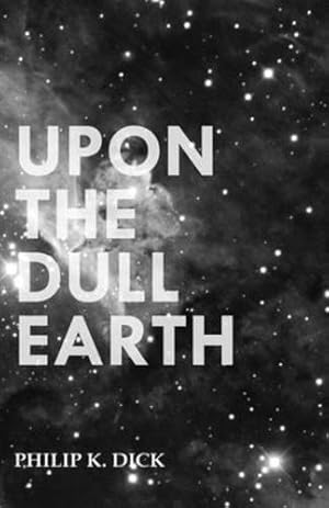 Seller image for Upon The Dull Earth [Soft Cover ] for sale by booksXpress