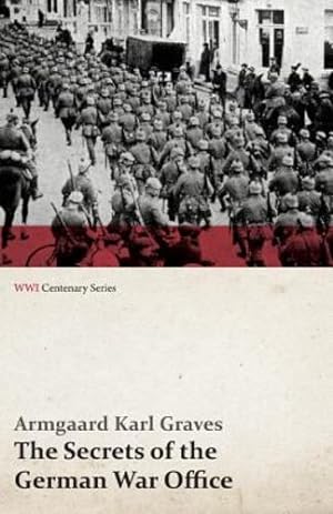 Image du vendeur pour The Secrets of the German War Office (WWI Centenary Series) [Soft Cover ] mis en vente par booksXpress