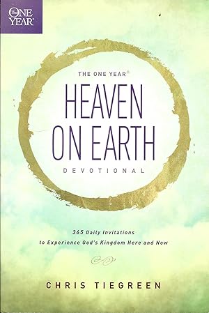 Seller image for The One Year Heaven on Earth Devotional: 365 Daily Invitations to Experience God's Kingdom Here and Now for sale by Charing Cross Road Booksellers