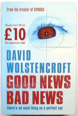 Imagen del vendedor de Good News, Bad News: There's No Such Thing as a Perfect Spy a la venta por PsychoBabel & Skoob Books