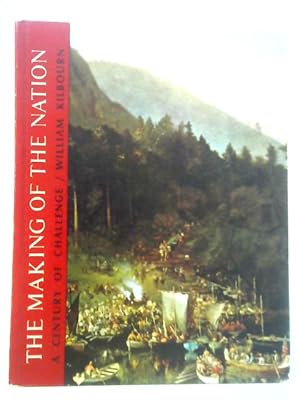 Imagen del vendedor de The Making of the Nation: A Century of Challenge a la venta por World of Rare Books