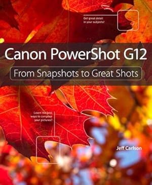 Immagine del venditore per Canon PowerShot G12: From Snapshots to Great Shots venduto da WeBuyBooks