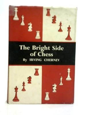 Bild des Verkufers fr The Bright Side of Chess zum Verkauf von World of Rare Books