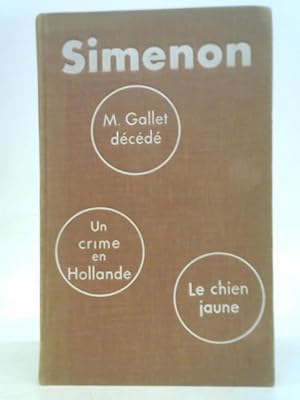 Image du vendeur pour Simenon 3 - M. Gallet, d c d ; Un crime en Hollande; Le chien jaune mis en vente par World of Rare Books