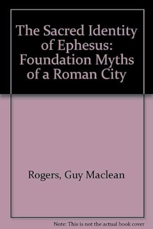 Imagen del vendedor de The Sacred Identity of Ephesus: Foundation Myths of a Roman City a la venta por WeBuyBooks