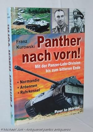 Panther nach vorn! Mit der Panzer-Lehr-Division bis zum bitteren Ende. Normandie - Ardennen - Ruh...