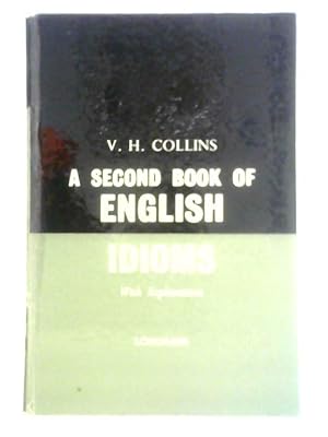Bild des Verkufers fr A Second Book of English Idioms: With Explanations zum Verkauf von World of Rare Books